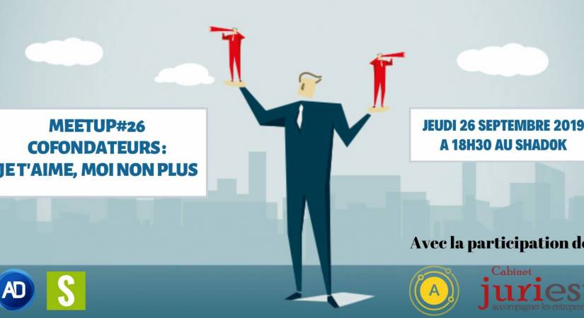 MEETUP#26 - Cofondateurs : Je t'aime,moi non plus